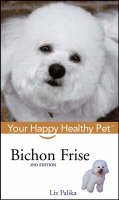 Bichon Frise - Happy Healthy Pet (Hardback)