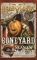 Deadlands: Boneyard - Deadlands (Paperback)