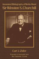 Annotated Bibliography of Works About Sir Winston S. Churchill (Hardback)