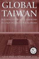 Global Taiwan: Building Competitive Strengths in a New International Economy (Paperback)