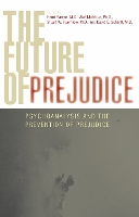 The Future of Prejudice: Psychoanalysis and the Prevention of Prejudice (Paperback)