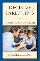 Decisive Parenting: Strategies That Work with Teenagers (Hardback)