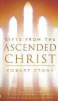 Gifts from the Ascended Christ: Restoring the Place of the 5-Fold Ministry (Hardback)