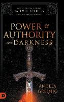 Power and Authority Over Darkness: How to Identify and Defeat 16 Evil Spirits that Want to Destroy You (Hardback)