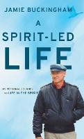A Spirit-Led Life: My Personal Journey to Life in the Spirit (Hardback)