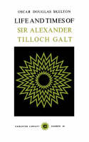 Life and Time of Sir Alexander Tilloch Galt: Volume 26