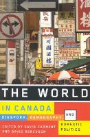The World in Canada: Diaspora, Demography, and Domestic Politics (Hardback)