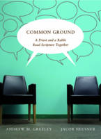 Common Ground: A Priest and a Rabbi Read Scripture Together (Paperback)