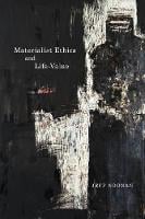 Materialist Ethics and Life-Value: Volume 56