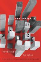 Cartographies of Place Volume 4: Navigating the Urban - Culture of Cities Series (Hardback)