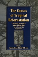The Causes of Tropical Deforestation: The Economic and Statistical Analysis of Factors Giving Rise to the Loss of the Tropical Forests (Hardback)
