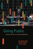 Going Public: The Art of Participatory Practice - Shared: Oral and Public History (Hardback)