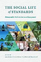 The Social Life of Standards: Ethnographic Methods for Local Engagement (Hardback)