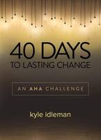 40 Days to Lasting Change: An AHA Challenge (Hardback)