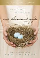 One Thousand Gifts 10th Anniversary Edition: A Dare to Live Fully Right Where You Are (Hardback)