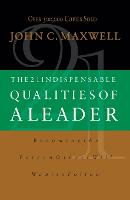 The 21 Indispensable Qualities of a Leader: Becoming the Person Others Will Want to Follow  ITPE (Paperback)