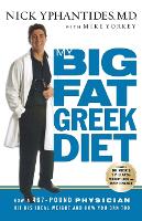 My Big Fat Greek Diet: How a 467-Pound Physician Hit His Ideal Weight and How You Can Too (Paperback)