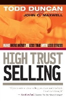 High Trust Selling: Make More Money in Less Time with Less Stress (Paperback)