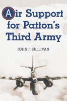 Air Support for Patton's Third Army (Paperback)