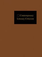 Contemporary Literary Criticism: Criticism of the Works of Today's Novelists, Poets, Playwrights, Short Story Writers, Scriptwriters, and Other Creative Writers - Contemporary Literary Criticism 198 (Hardback)
