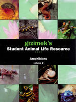 Amphibians - Grzimek's Student Animal Life Resource S. (Hardback)