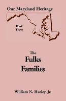 Our Maryland Heritage, Book 3: The Fulks Families - Heritage Classic 3 (Paperback)