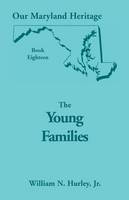 Our Maryland Heritage, Book 18: The Young Families - Our Maryland Heritage (Paperback)