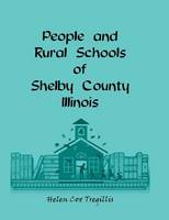 People and Rural Schools of Shelby County, Illinois (Paperback)