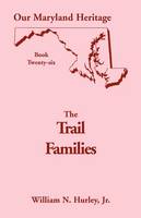 Our Maryland Heritage, Book 26: The Trail Families (Paperback)