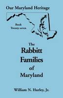 Our Maryland Heritage, Book 27: The Rabbitt Families of Maryland (Paperback)