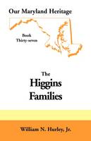 Our Maryland Heritage, Book 37: Higgins Families - Our Maryland Heritage (Paperback)
