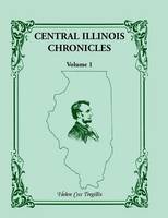 Central Illinois Chronicles, Volume 1 (Paperback)