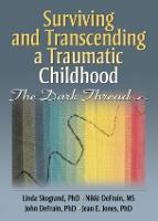Surviving and Transcending a Traumatic Childhood: The Dark Thread (Paperback)