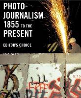Photojournalism 1855 to the Present: Editor's Choice (Paperback)