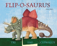 Flip-o-saurus: Make Your Own Wacky Dinosaur! - Mix-and-Match Board Books (Board book)