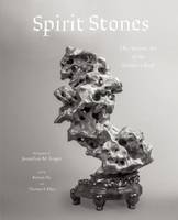 Spirit Stones: The Ancient Art of the Scholar's Rock (Hardback)