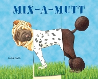 Mix-a-Mutt: Make Your Own Wacky Canine! - Mix-and-Match Board Books (Board book)