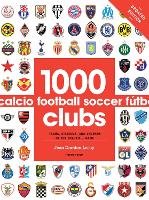1000 Football Clubs: Teams, Stadiums, and Legends of the Beautiful Game - 1000 (Paperback)