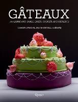 Gateaux: 150 Large and Small Cakes, Cookies, and Desserts (Hardback)