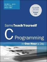 C Programming in One Hour a Day, Sams Teach Yourself - Sams Teach Yourself (Paperback)