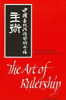 The Art of Rulership: A Study of Ancient Chinese Political Thought (Paperback)
