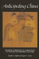 Anticipating China: Thinking through the Narratives of Chinese and Western Culture (Paperback)