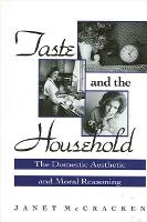 Taste and the Household: The Domestic Aesthetic and Moral Reasoning (Paperback)