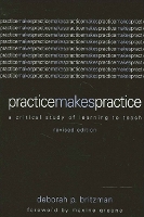 Practice Makes Practice - SUNY series, Teacher Empowerment and School Reform (Paperback)