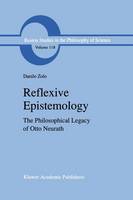 Reflexive Epistemology: The Philosophical Legacy of Otto Neurath - Boston Studies in the Philosophy and History of Science 118 (Hardback)