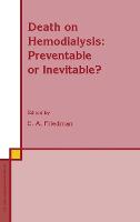 Death on Hemodialysis: Preventable or Inevitable? - Developments in Nephrology v. 35 (Hardback)