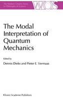 The Modal Interpretation of Quantum Mechanics - The Western Ontario Series in Philosophy of Science 60 (Hardback)