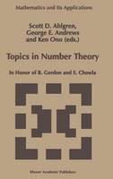 Topics in Number Theory: In Honor of B. Gordon and S. Chowla - Mathematics and Its Applications (Hardback)