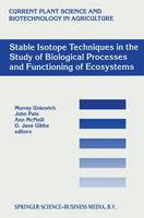 Stable Isotope Techniques in the Study of Biological Processes and Functioning of Ecosystems - Current Plant Science and Biotechnology in Agriculture 40 (Hardback)