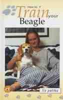 How to Train Your Beagle - How to train your. (Hardback)